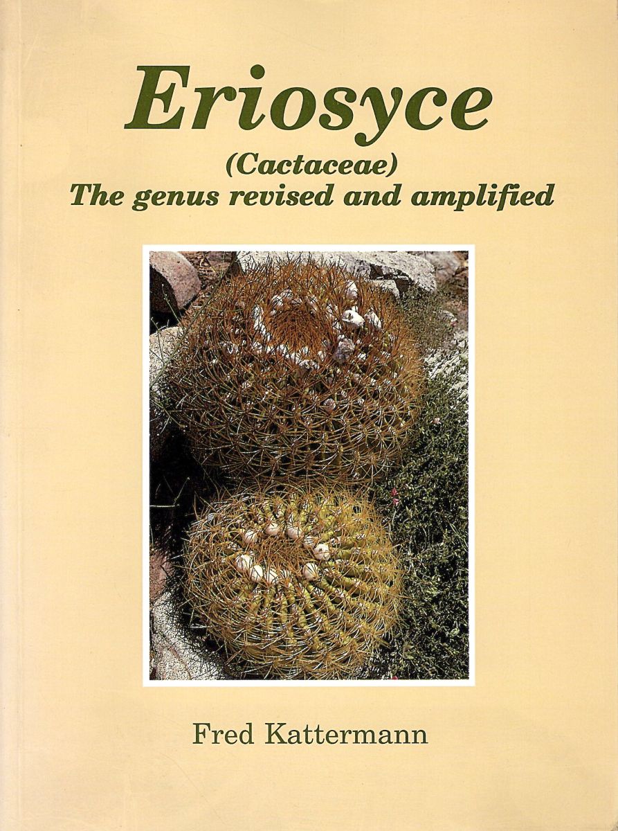 Image for Eriosyce (Cactaceae) - the genus revised and explained Eriosyce (Cactaceae) - the genus revised and explained