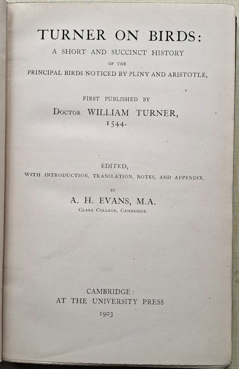 Image for Turner on birds: a short and succinct history of the principal birds noticed by Pliny and Aristotle first published by Doctor William Turner, 1544 [Richard Fitter's copy Turner on birds: a short and succinct history of the principal birds noticed by Pliny and Aristotle first published by Doctor William Turner, 1544 [Richard Fitter's copy