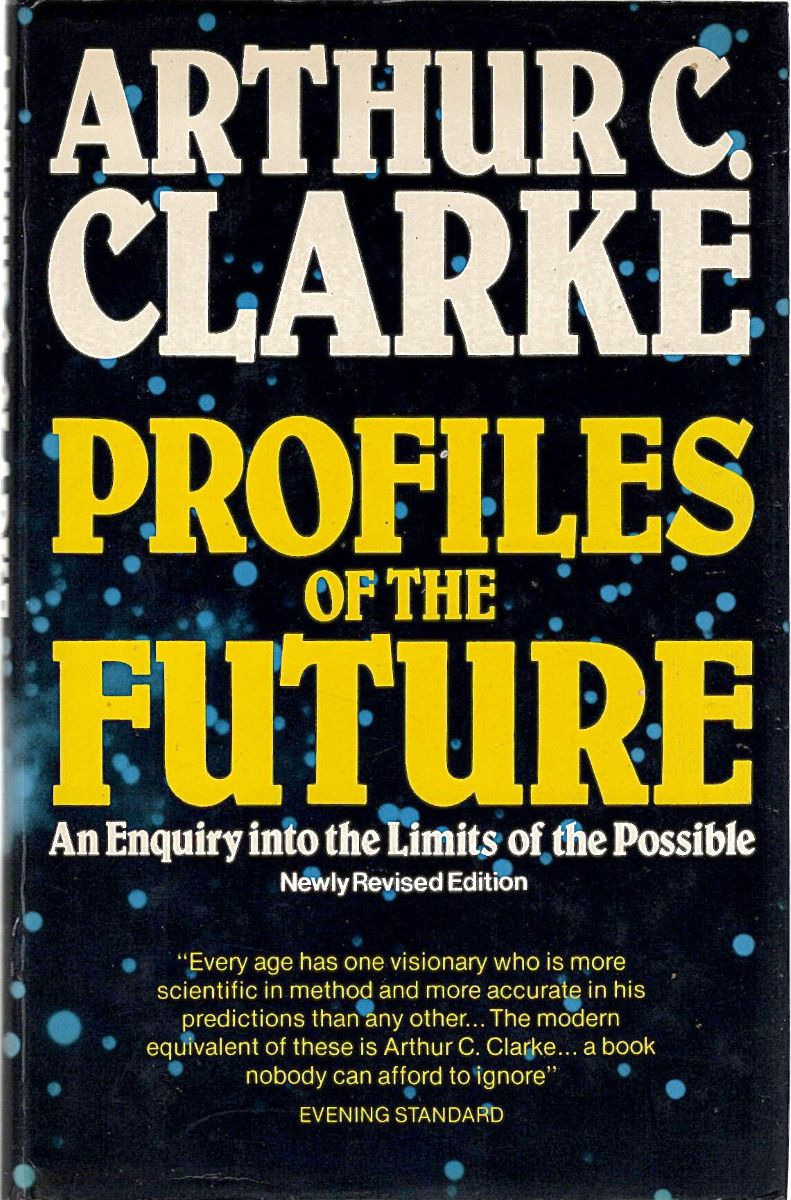 Image for Profiles of the Future: An Inquiry into the Limits of the Possible Profiles of the Future: An Inquiry into the Limits of the Possible