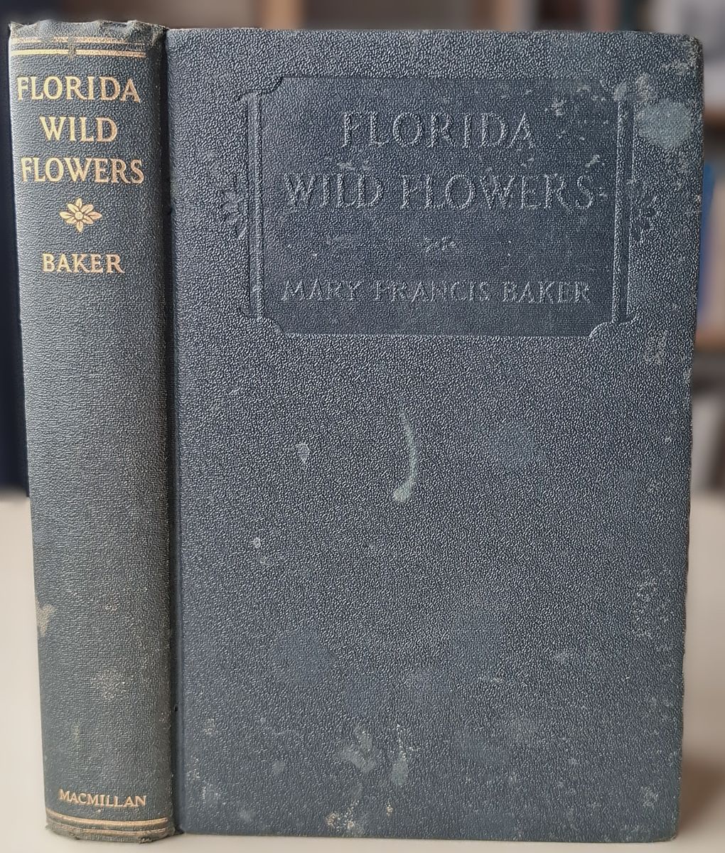Florida Wild Flowers: an Introduction to the Flora of the Florida Peninsula [Anthony Huxley's copy]