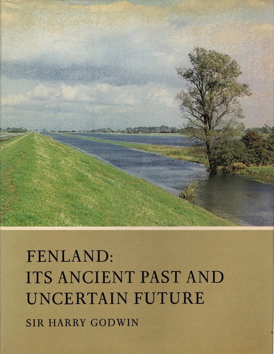 Fenland: Its Ancient Past and Uncertain Future [Richard Fitter's copy]