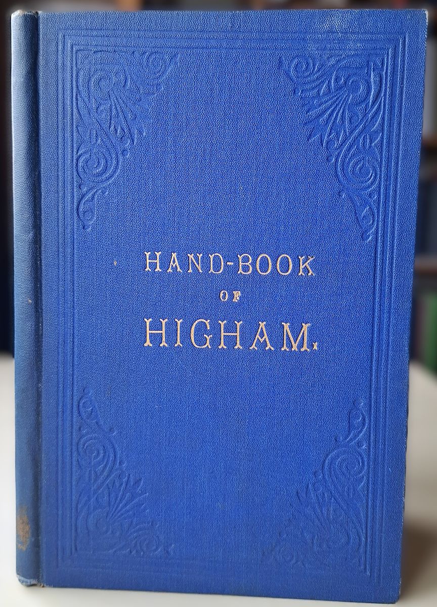 Image for A Hand-book of Higham, or the curiosities of a country parish A Hand-book of Higham, or the curiosities of a country parish