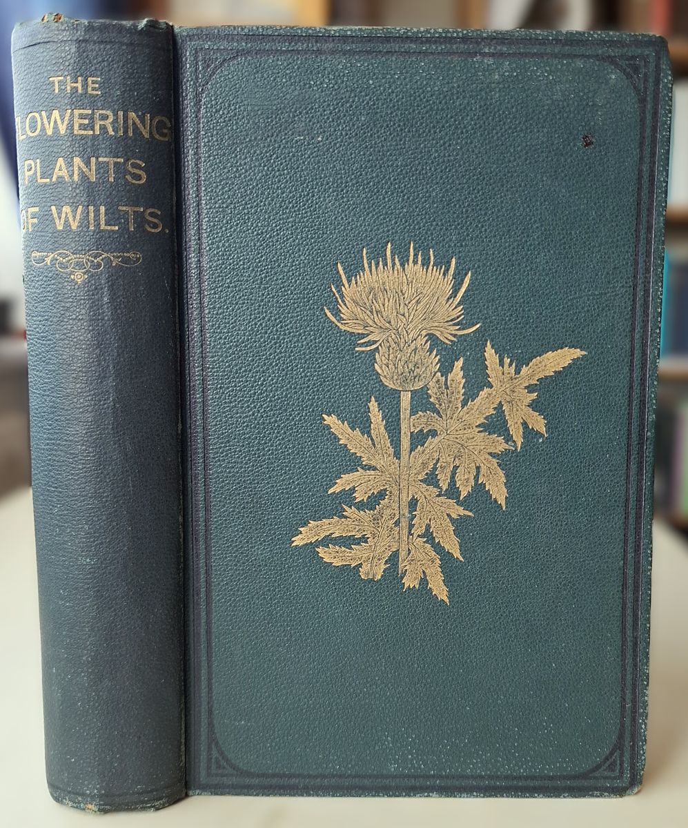 The Flowering Plants of Wilts, with sketches of the physical geography and climate of the county